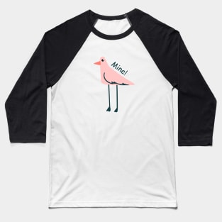 seagull says mine Baseball T-Shirt